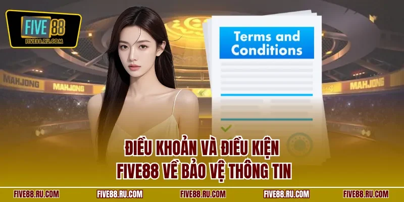 Điều khoản và điều kiện FIVE88 về bảo vệ thông tin