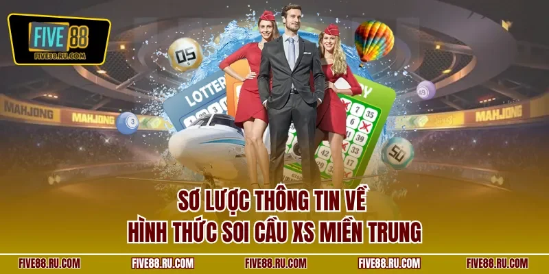 Sơ lược thông tin về hình thức soi cầu XS miền Trung
