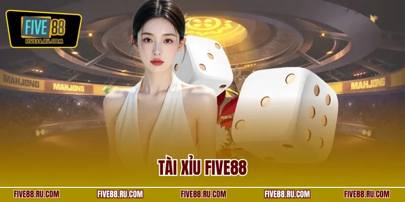 Tài xỉu FIVE88